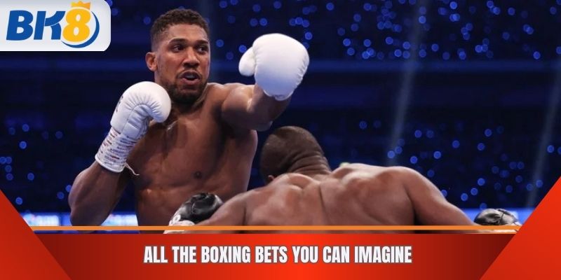 All the boxing bets you can imagine