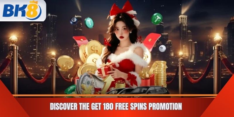 Discover the Get 180 Free Spins Promotion