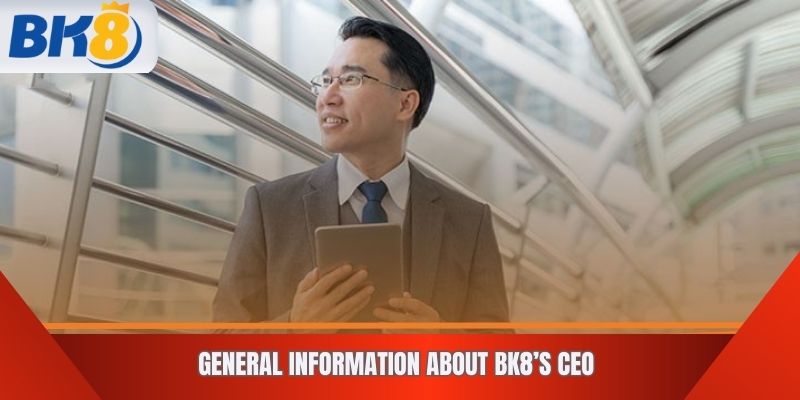 General Information About BK8’s CEO